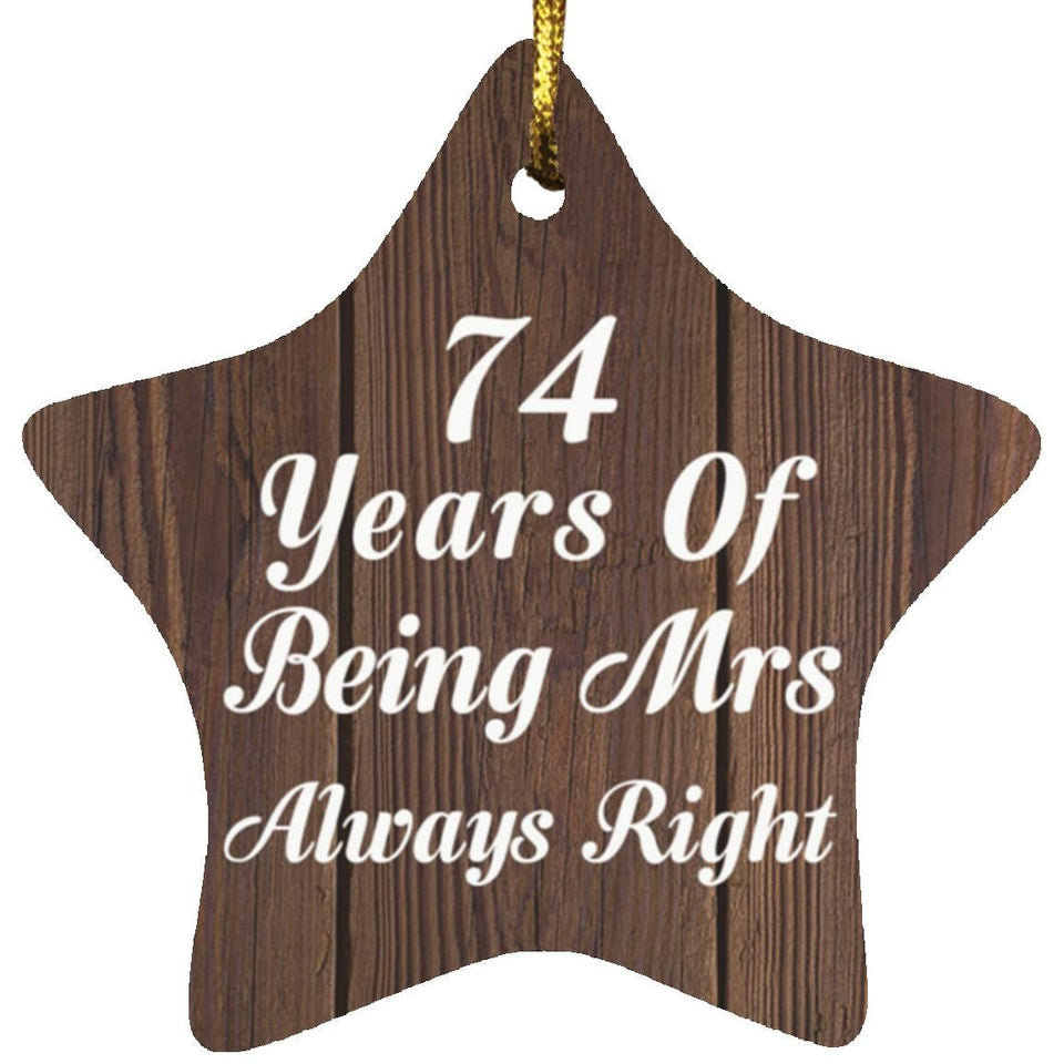 74th Anniversary 74 Years Of Being Mrs Always Right - Star Ornament D