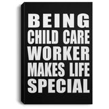 Being Child Care Worker Makes Life Special - Canvas Portrait