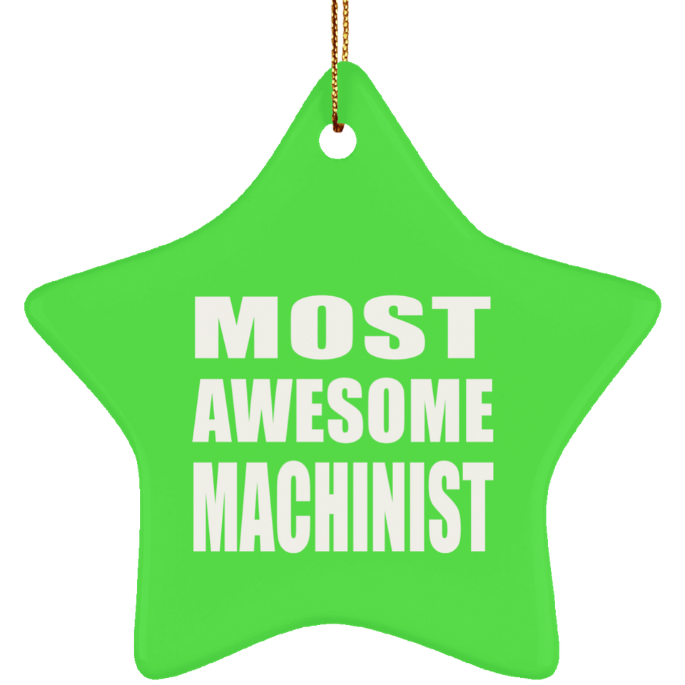 Most Awesome Machinist - Star Ornament