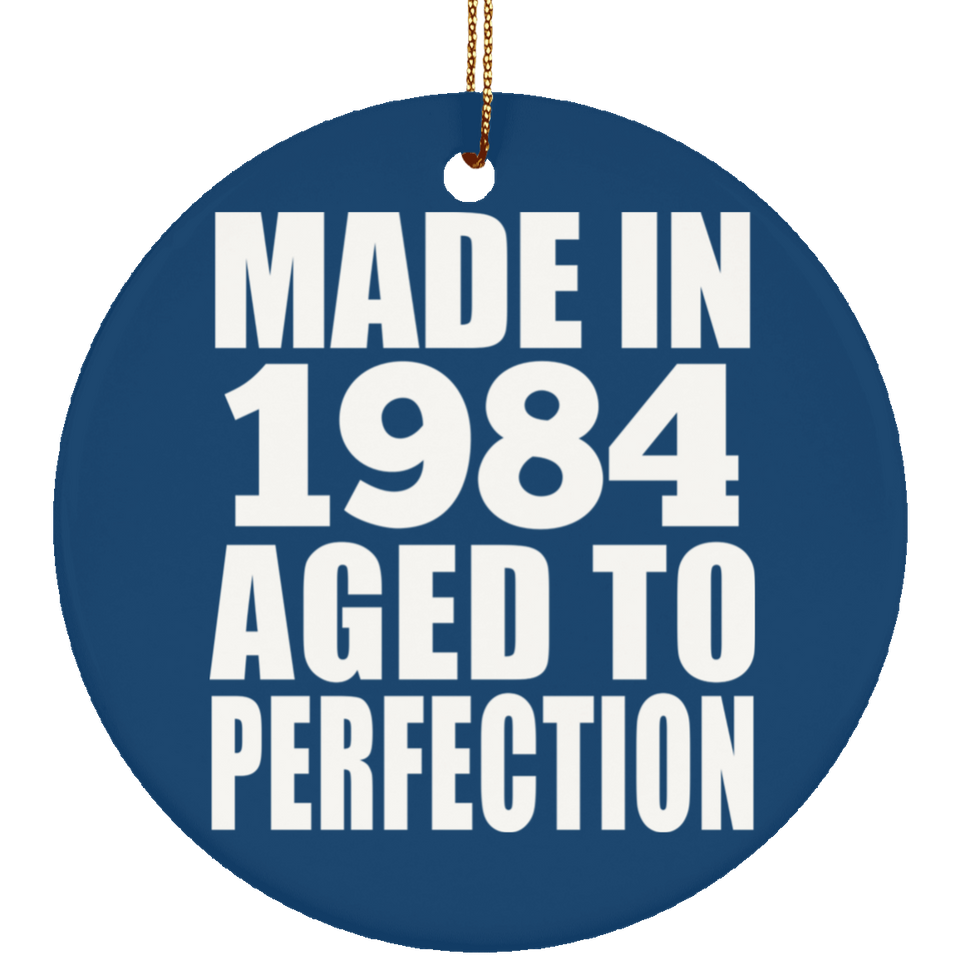 40th Birthday Made In 1984 Aged to Perfection - Circle Ornament