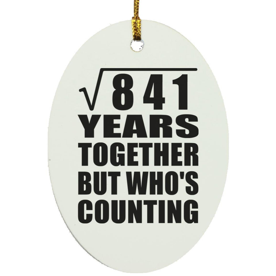 29th Anniversary Square Root of 841 Years Who's Counting - Oval Ornament