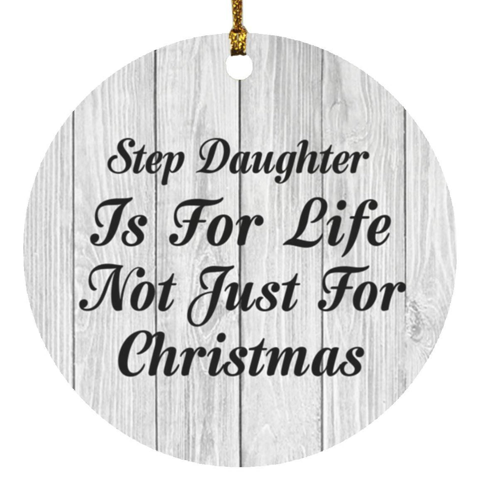 Step Daughter Is For Life Not Just For Christmas - Circle Ornament F