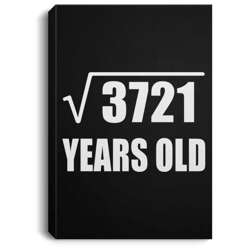 61st Birthday Square Root of 3721 Years Old - Canvas Portrait
