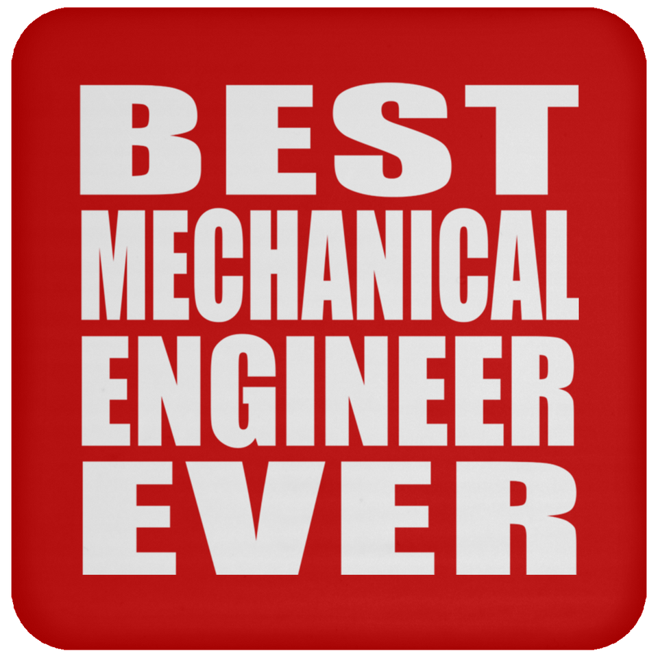 Best Mechanical Engineer Ever - Drink Coaster