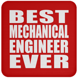 Best Mechanical Engineer Ever - Drink Coaster