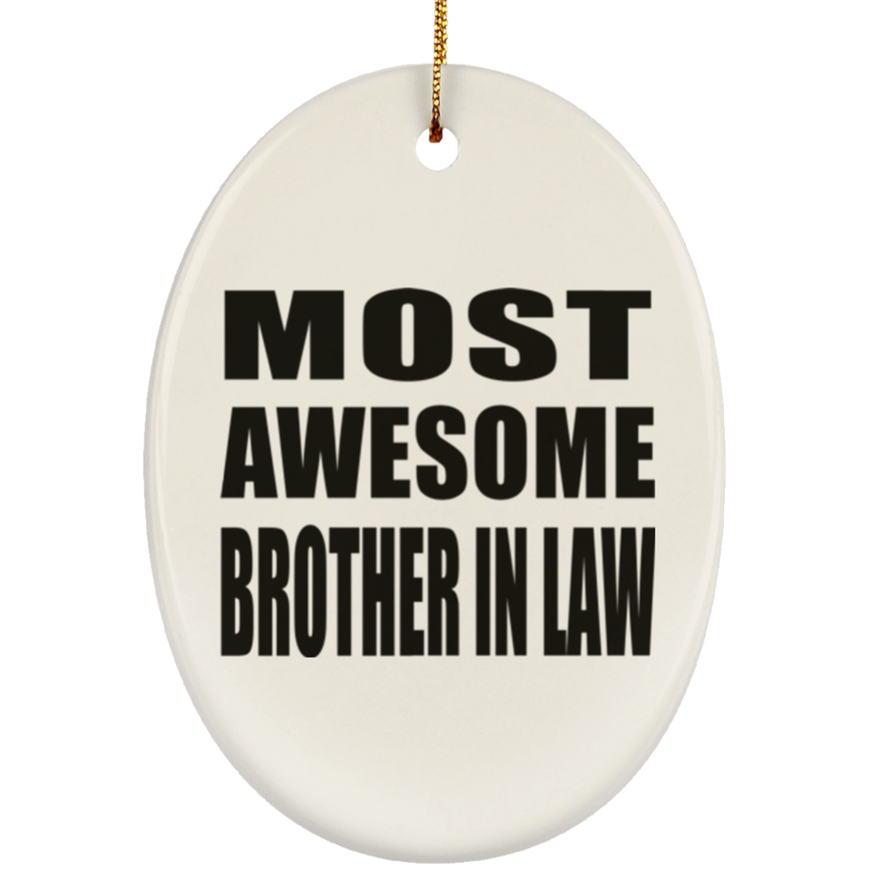 Most Awesome Brother In Law - Oval Ornament