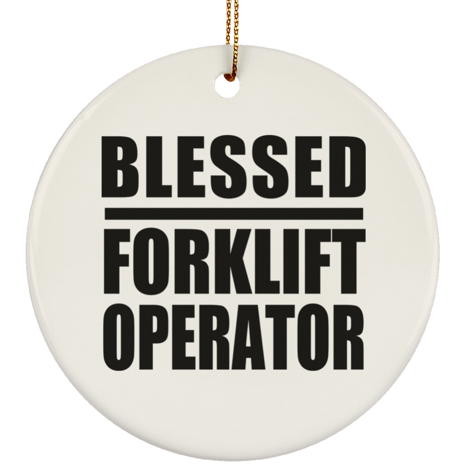 Blessed Forklift Operator - Circle Ornament
