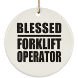 Blessed Forklift Operator - Circle Ornament