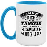 I Am Not Rich & Famous, But I Have Invaluable Grandchildren - 15oz Accent Mug Blue