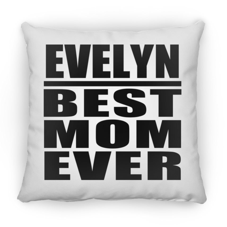 Evelyn Best Mom Ever - Throw Pillow