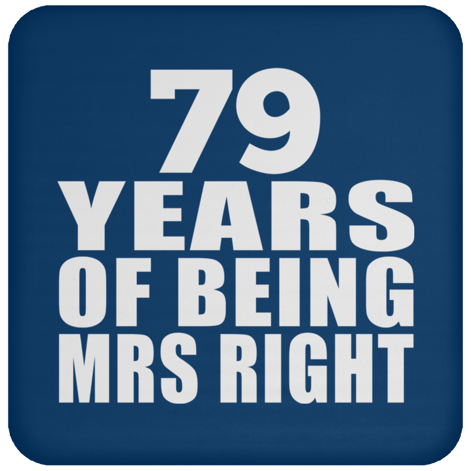 79th Anniversary 79 Years Of Being Mrs Right - Drink Coaster
