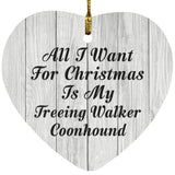 All I Want For Christmas Is My Treeing Walker Coonhound - Heart Ornament F