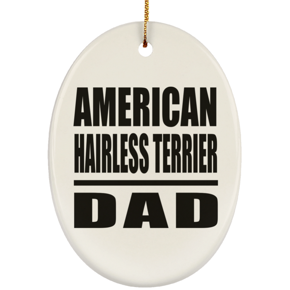 American Hairless Terrier Dad - Oval Ornament