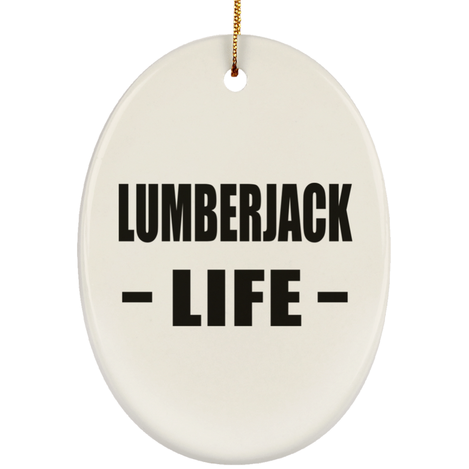Lumberjack Life - Oval Ornament