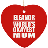 Eleanor World's Okayest Mum - Heart Ornament