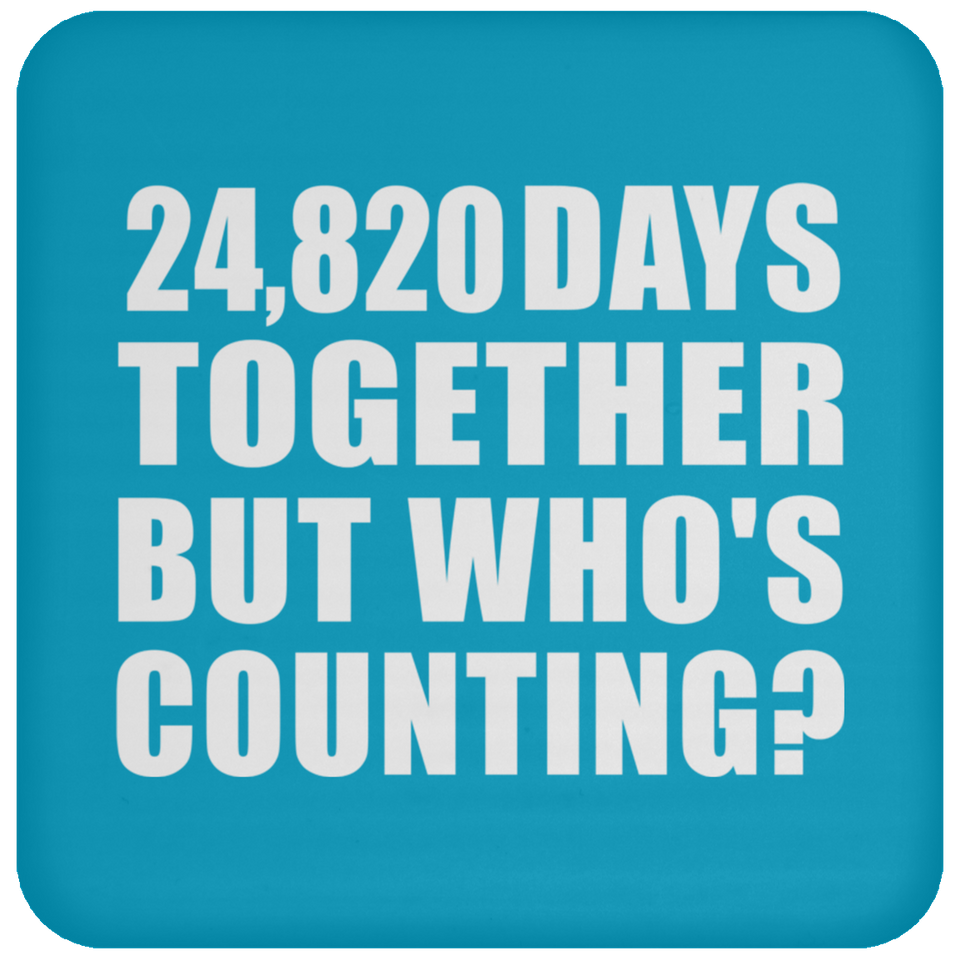 68th Anniversary 24,820 Days Together But Who's Counting - Drink Coaster