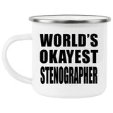World's Okayest Stenographer - 12oz Camping Mug
