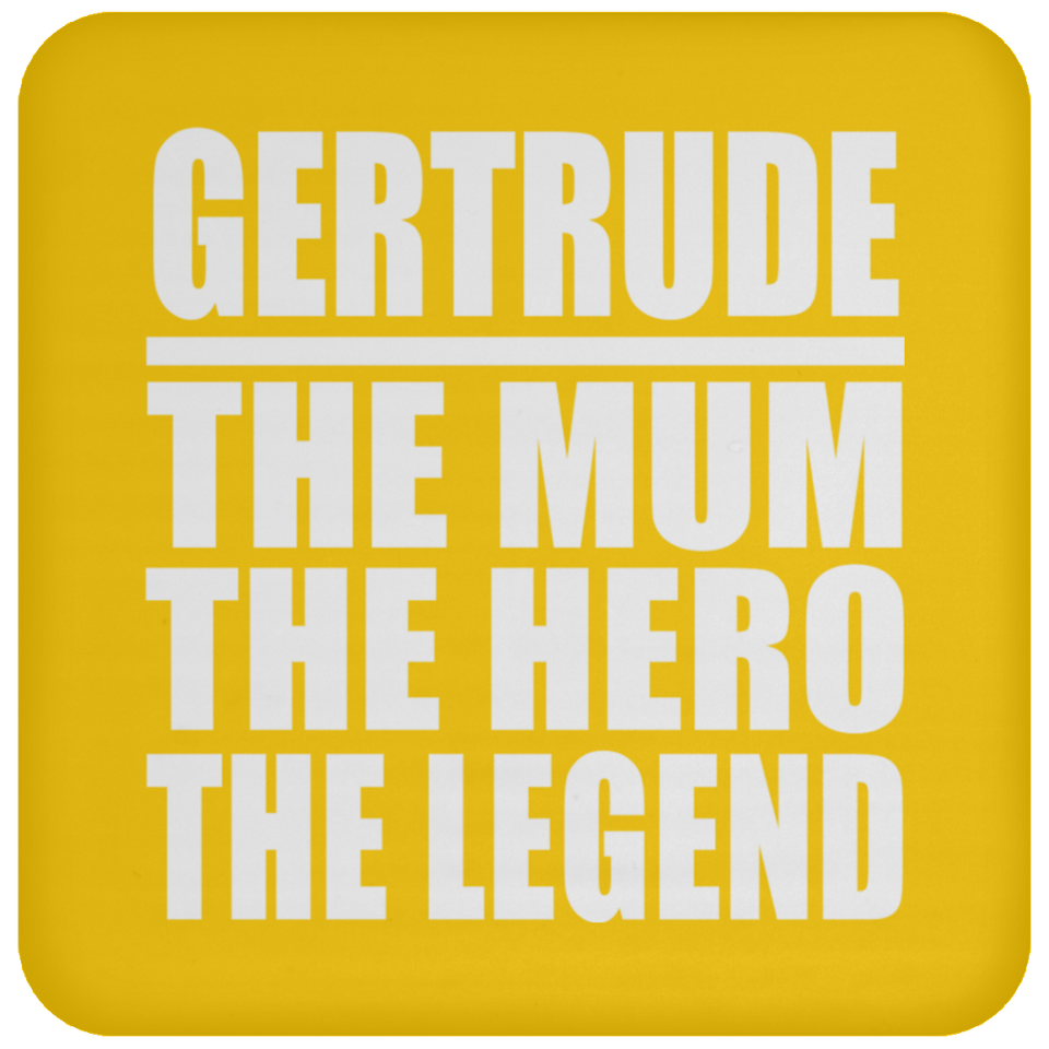 Gertrude The Mum The Hero The Legend - Drink Coaster
