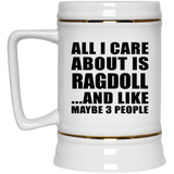 All I Care About Is Ragdoll - Beer Stein