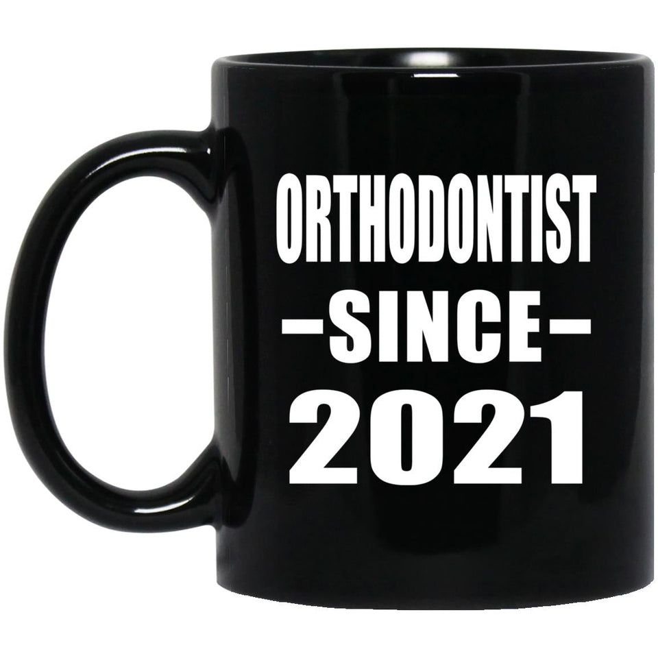 Orthodontist Since 2021 - 11oz Coffee Mug Black