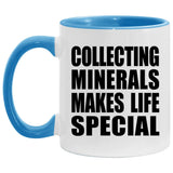 Collecting Minerals Makes Life Special - 11oz Accent Mug Blue