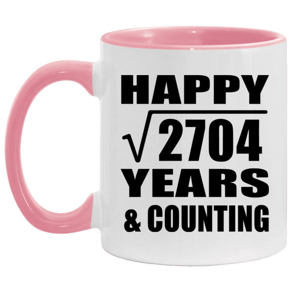 Happy 52nd Anniversary Square Root of 2704 Years & Counting - 11oz Accent Mug Pink