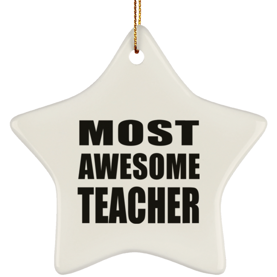 Most Awesome Teacher - Star Ornament