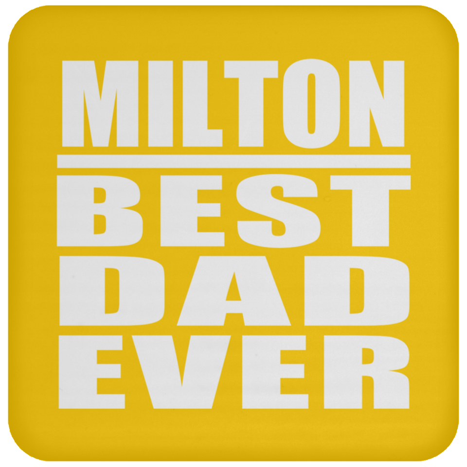 Milton Best Dad Ever - Drink Coaster