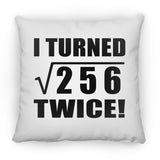 32nd Birthday I Turned Square Root of 256 Twice - Throw Pillow