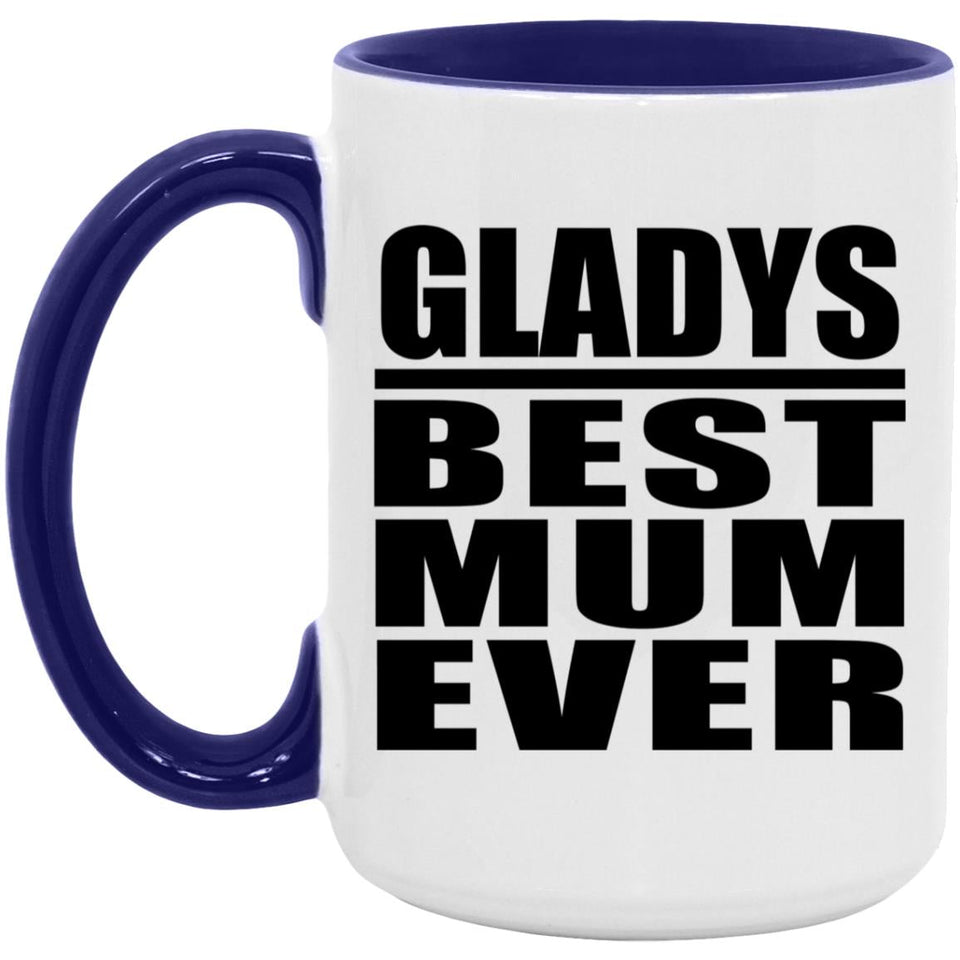 Gladys Best Mum Ever - 15oz Accent Mug Purple