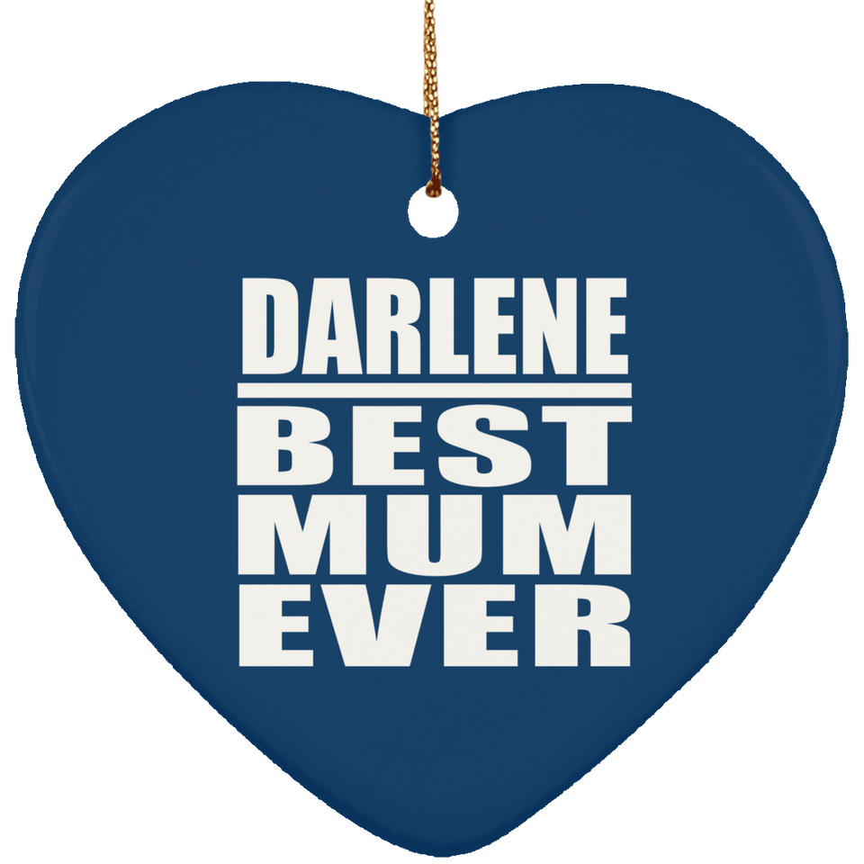 Darlene Best Mum Ever - Heart Ornament