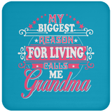 My Biggest Reason For Living Calls Me Grandma - Drink Coaster