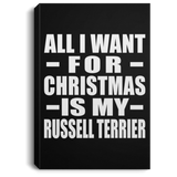 All I Want For Christmas Is My Russell Terrier - Canvas Portrait