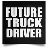Future Truck Driver - Poster Square