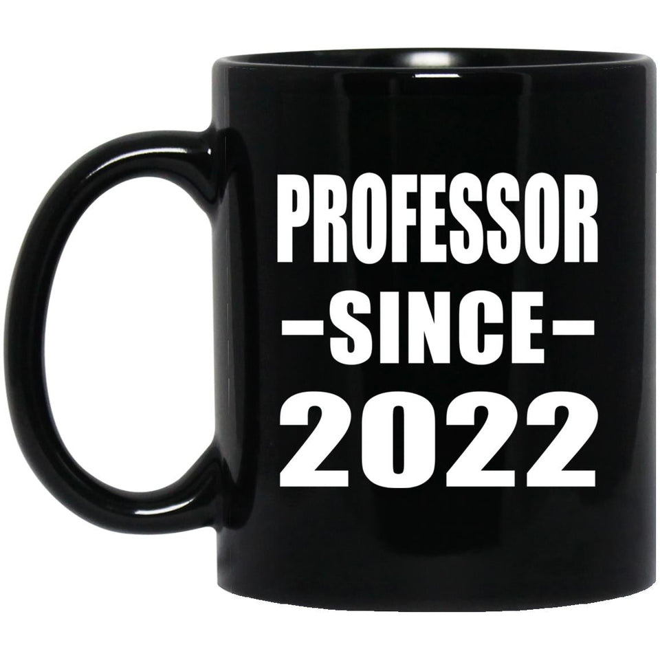 Professor Since 2022 - 11oz Coffee Mug Black