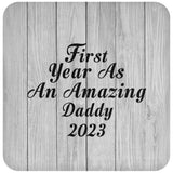 First Year As An Amazing Daddy 2023 - Drink Coaster F