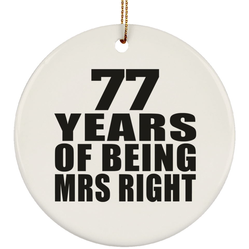 77th Anniversary 77 Years Of Being Mrs Right - Circle Ornament