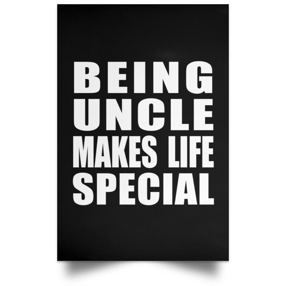Being Uncle Makes Life Special - Poster Portrait