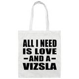 All I Need Is Love And A Vizsla - Tote Bag White
