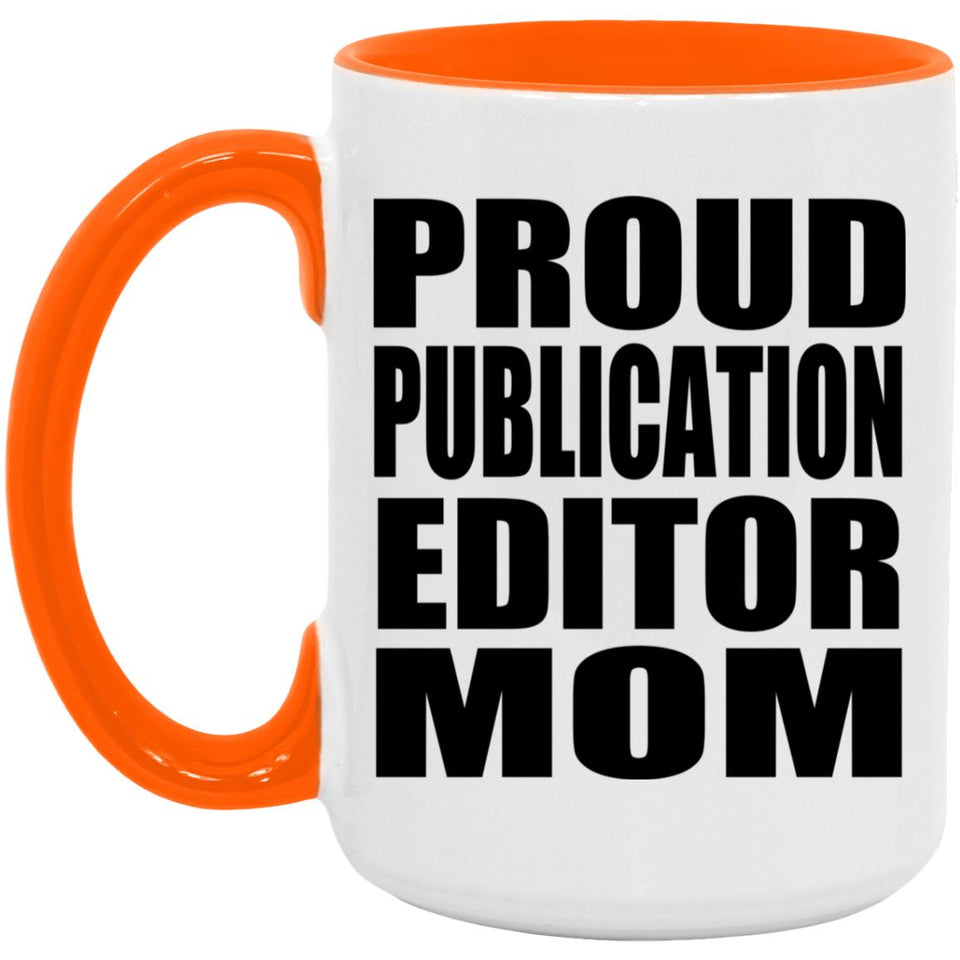Proud Publication Editor Mom - 15oz Accent Mug Orange