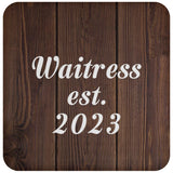 Waitress Established Est. 2023 - Drink Coaster D