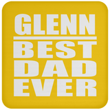 Glenn Best Dad Ever - Drink Coaster