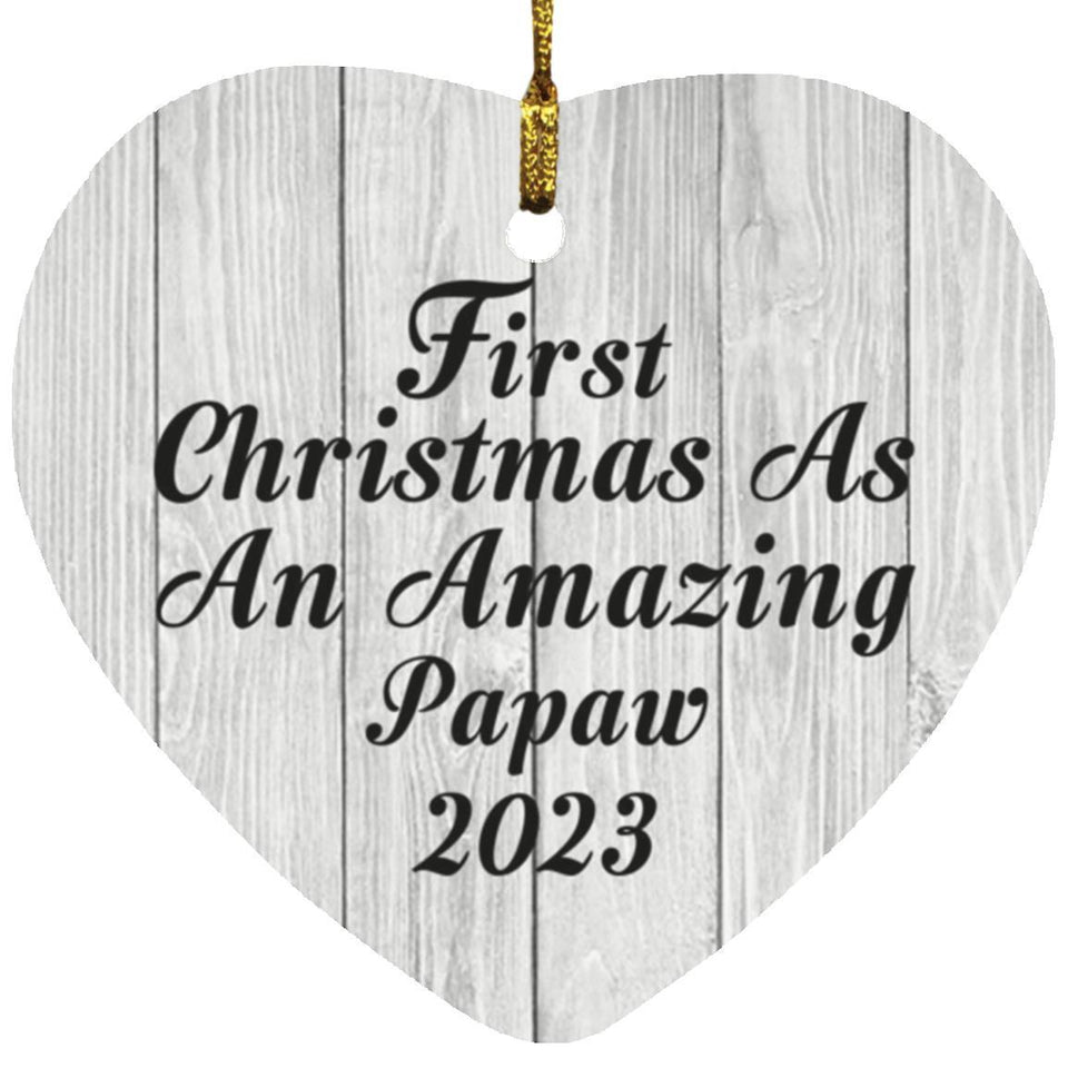 First Christmas As An Amazing Papaw 2023 - Heart Ornament F