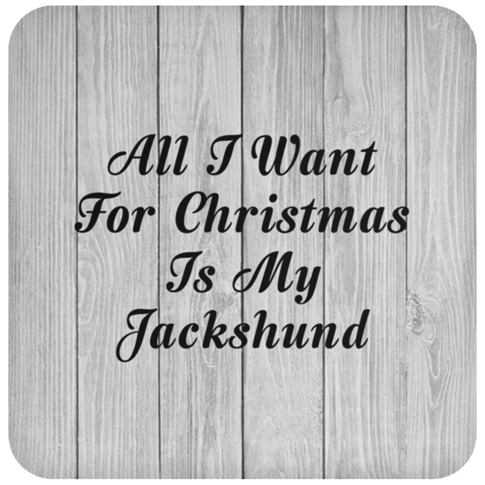 All I Want For Christmas Is My Jackshund - Drink Coaster F