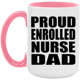 Proud Enrolled Nurse Dad - 15oz Accent Mug Pink