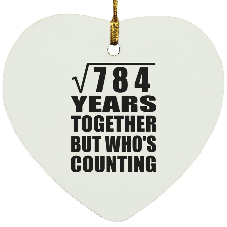 28th Anniversary Square Root of 784 Years Who's Counting - Heart Ornament