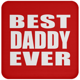 Best Daddy Ever - Drink Coaster