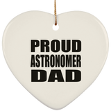 Proud Astronomer Dad - Heart Ornament