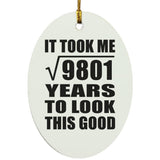 99th Birthday Took Square Root of 9801 Years To Look Good - Oval Ornament