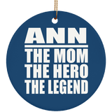 Ann The Mom The Hero The Legend - Circle Ornament